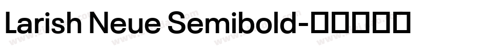 Larish Neue Semibold字体转换